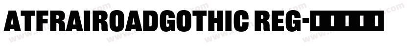 ATFRairoadGothic Reg字体转换